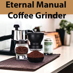 Eternal Manual Coffee Grinder